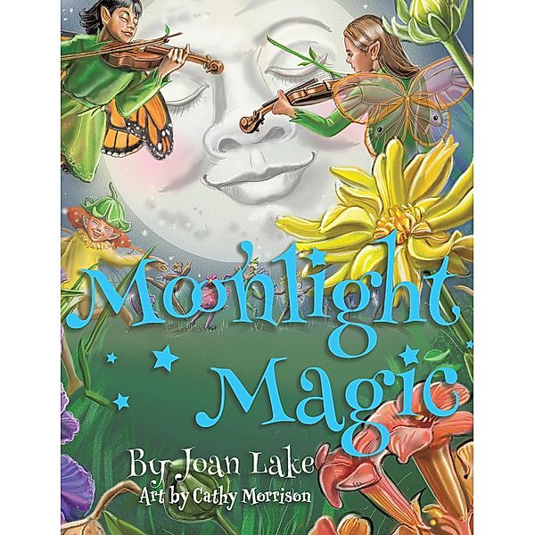 Moonlight Magic / Covenant Books, Inc., David S. Gillis