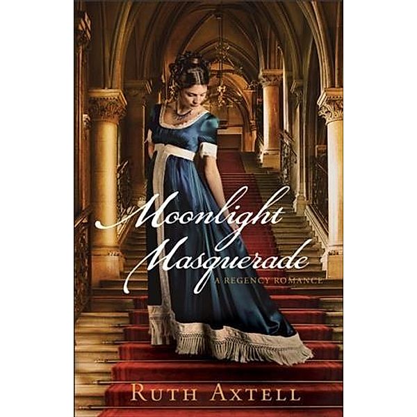 Moonlight Masquerade (London Encounters Book #1), Ruth Axtell