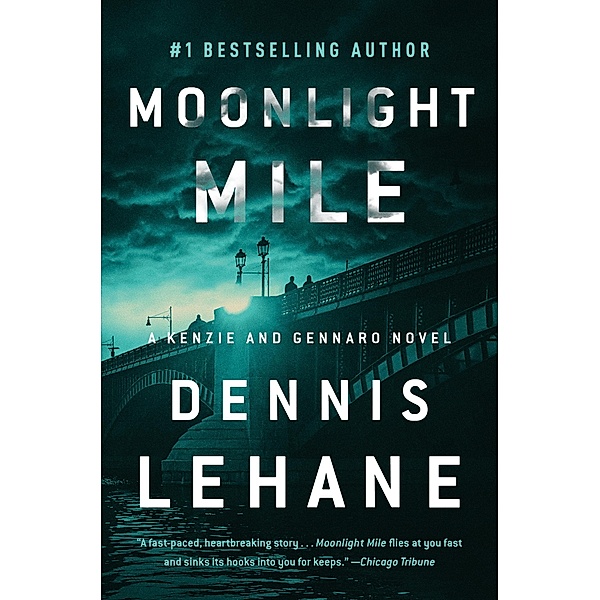 Moonlight Mile / Patrick Kenzie and Angela Gennaro Series Bd.6, Dennis Lehane