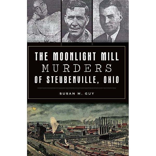 Moonlight Mill Murders of Steubenville, Ohio, Susan M. Guy
