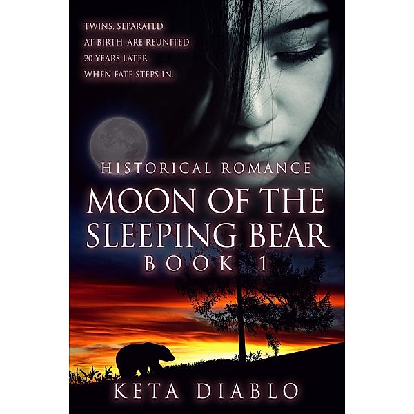 Moonlight: Moon of the Sleeping Bear, Book 1 (Moonlight, #1), Keta Diablo