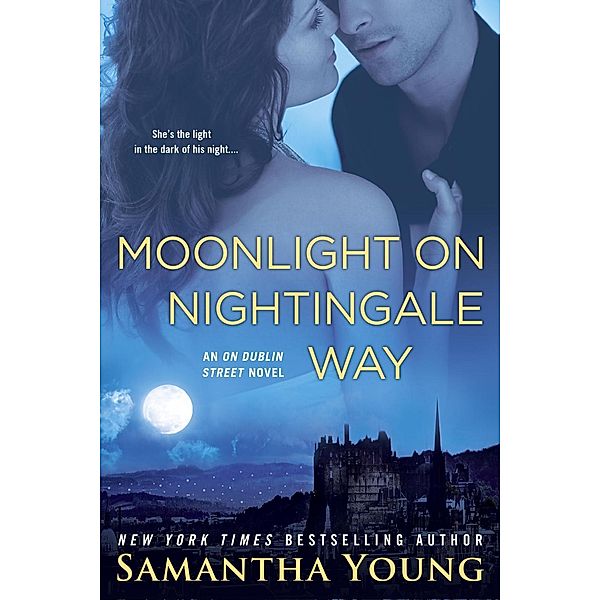 Moonlight on Nightingale Way / On Dublin Street Series Bd.6, Samantha Young