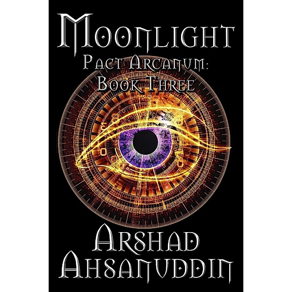 Moonlight (Pact Arcanum, #3) / Pact Arcanum, Arshad Ahsanuddin