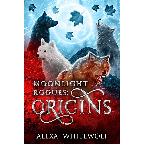 Moonlight Rogues: Origins / Moonlight Rogues, Alexa Whitewolf