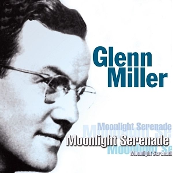 Moonlight Serenade, Glenn Miller