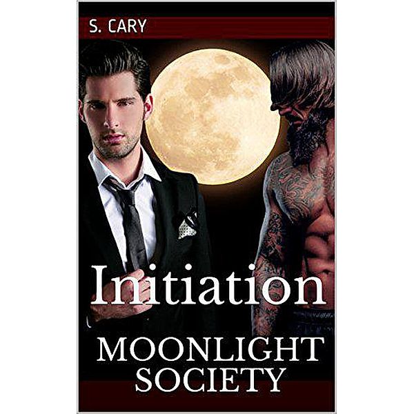 Moonlight Society: Initiation (Moonlight Society: An Urban Fantasy Series, #1) / Moonlight Society: An Urban Fantasy Series, S. Cary