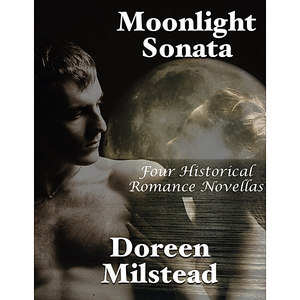 Moonlight Sonata: Four Historical Romance Novellas, Doreen Milstead