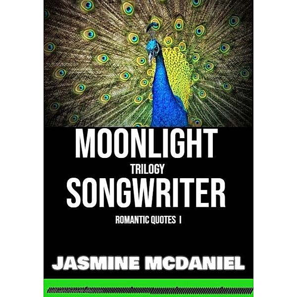 MOONLIGHT SONGWRITER Trilogy Romantic Quotes1, Jasmine Mcdaniel