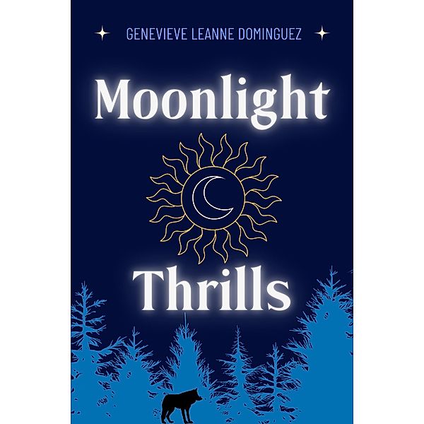 Moonlight Thrills (The Moonlight Thrills Series, #1) / The Moonlight Thrills Series, Genevieve Leanne Dominguez