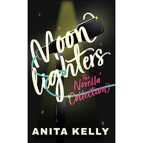 Moonlighters: The Novella Collection / Moonlighters, Anita Kelly