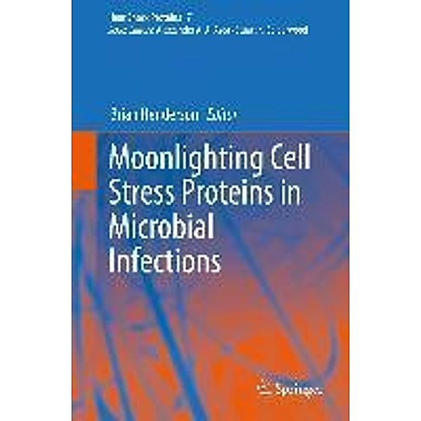 Moonlighting Cell Stress Proteins in Microbial Infections / Heat Shock Proteins Bd.7