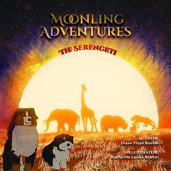 Moonling Advenures-The Serengeti, Diann Boehm