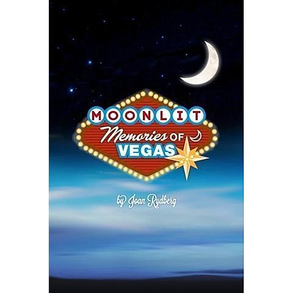 Moonlit Memories of Vegas, Joan Rydberg