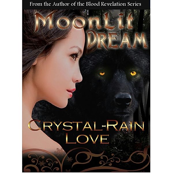 Moonlit: Moonlit Dream (Moonlit Novella #1), Crystal-Rain Love