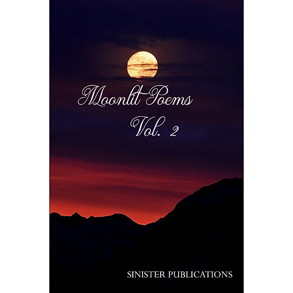 Moonlit Poems Vol. 2, Sinister Publications