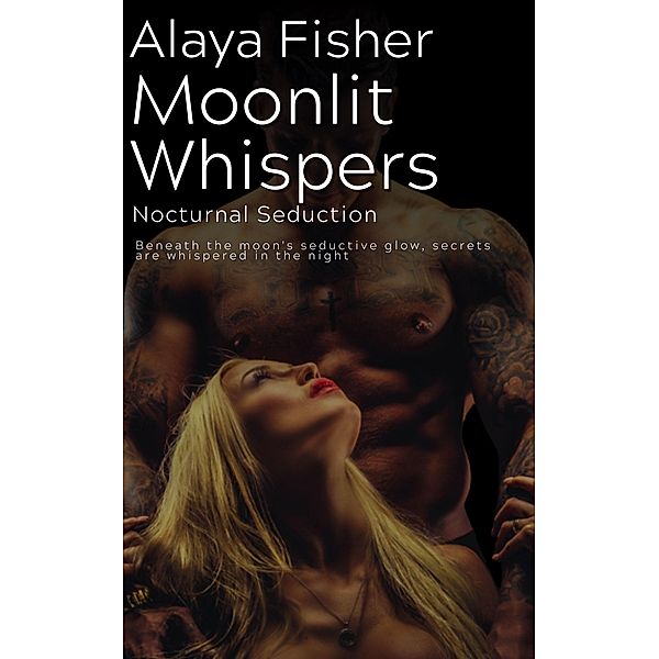 Moonlit Whispers, Alaya Fisher