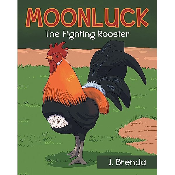 Moonluck The Fighting Rooster, J. Brenda