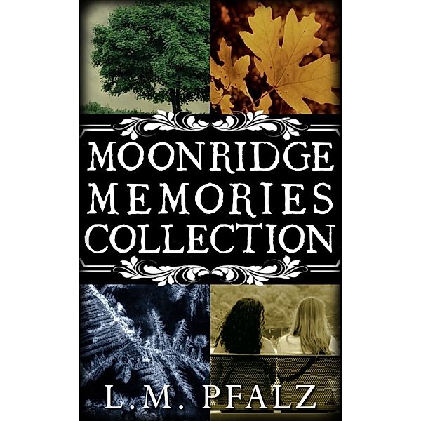 Moonridge Memories Collection, L.M. Pfalz