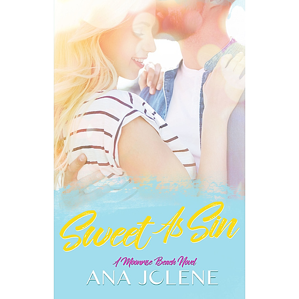 Moonrise Beach: Sweet As Sin, Ana Jolene