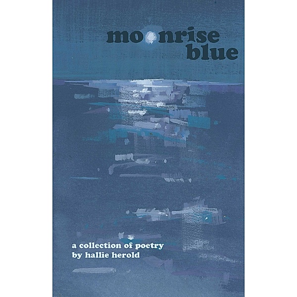 Moonrise Blue, Hallie Herold