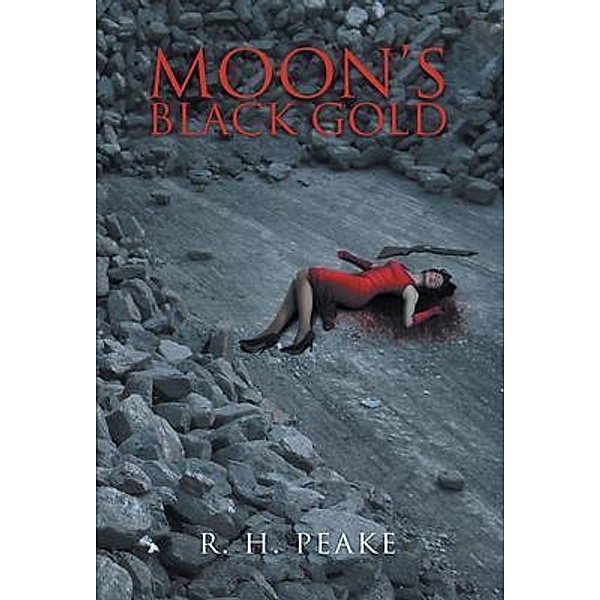 Moon's Black Gold / Lettra Press LLC, R. H. Peake