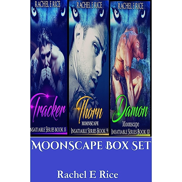 Moonscape Box Set (Insatiable Werewolf Series) / Insatiable Werewolf Series, Rachel E Rice