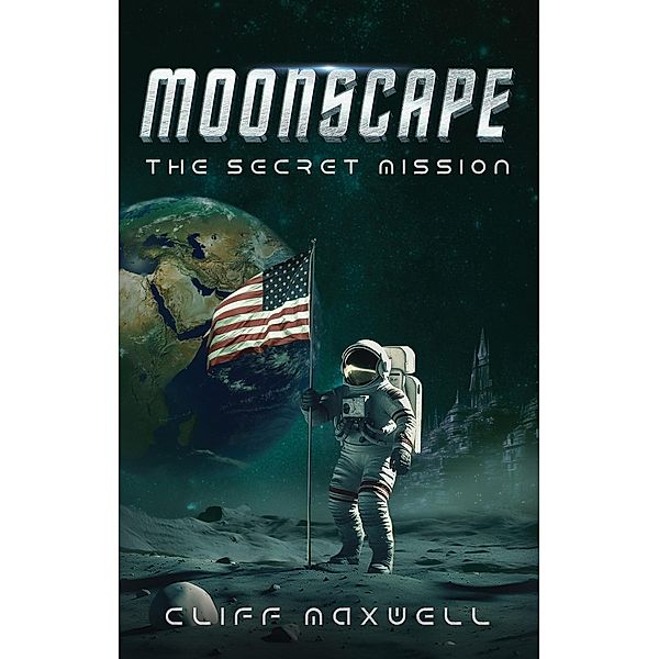 Moonscape: The Secret Mission, Cliff Maxwell