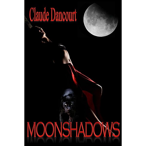 Moonshadows, Claude Dancourt