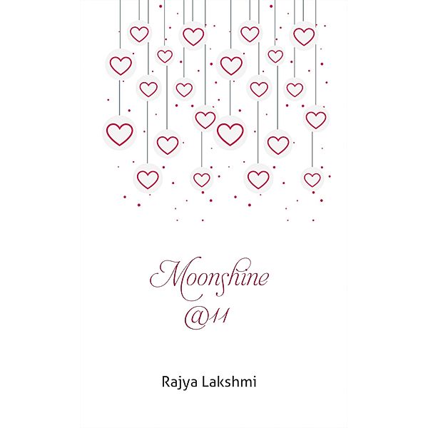 Moonshine @11, Rajya Lakshmi