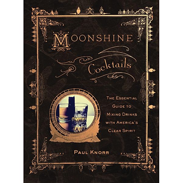 Moonshine Cocktails, Paul Knorr