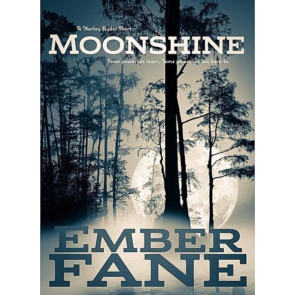 Moonshine (Harley Ryder), Ember Fane
