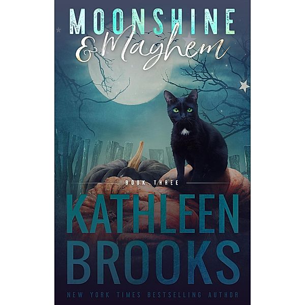 Moonshine & Mayhem (Moonshine Hollow, #3) / Moonshine Hollow, Kathleen Brooks