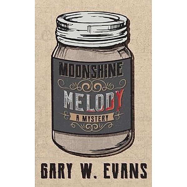 Moonshine Melody, Gary W. Evans