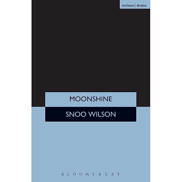 Moonshine / Modern Plays, Snoo Wilson