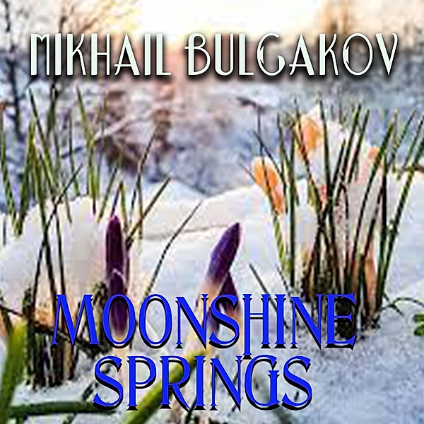 Moonshine springs, Mikhail Bulgakov