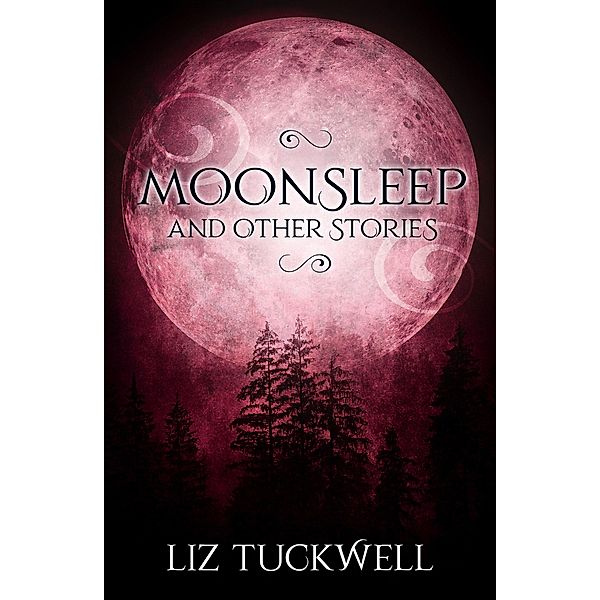 Moonsleep and Other Stories, Liz Tuckwell