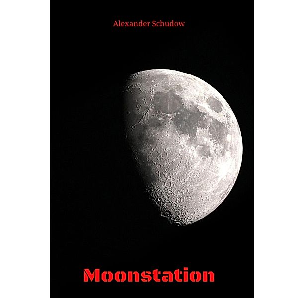 Moonstation, Alexander Schudow