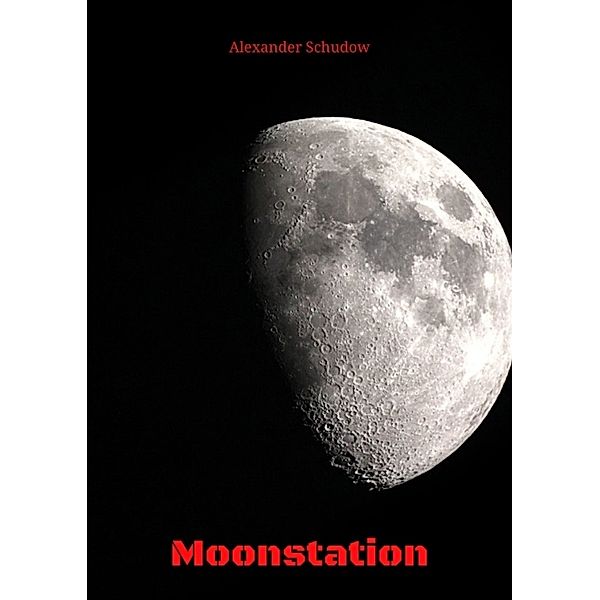 Moonstation, Alexander Schudow