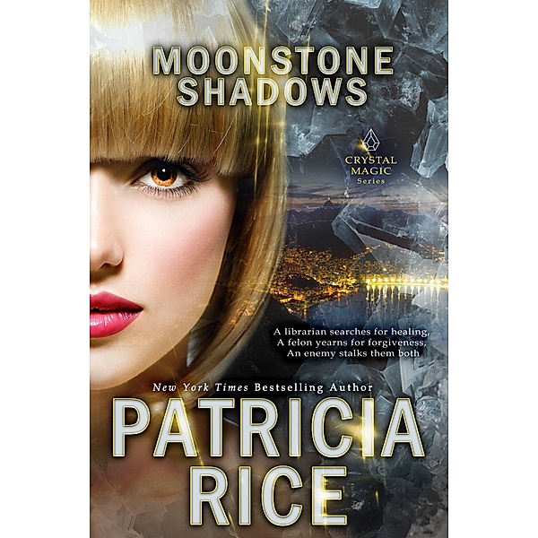 Moonstone Shadows (Crystal Magic, #7) / Crystal Magic, Patricia Rice