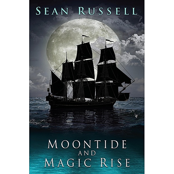 Moontide and Magic Rise / Moontide Magic Rise, Sean Russell