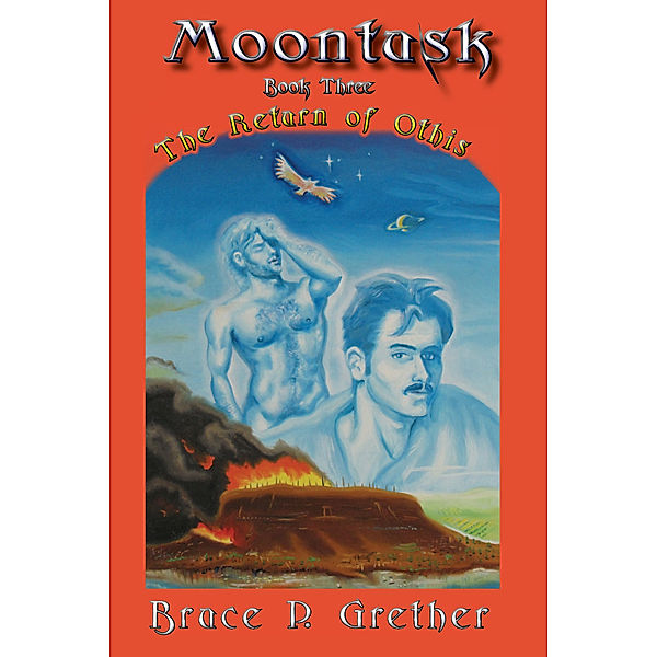 Moontusk: Book 3: The Return of Othis, Bruce P. Grether