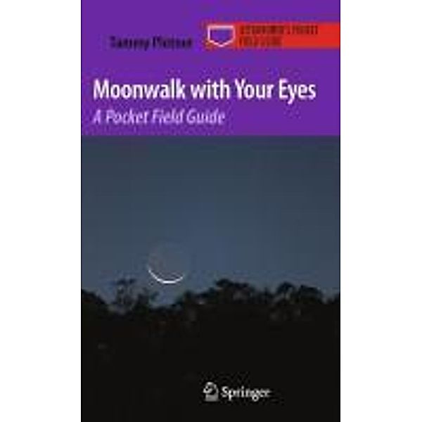 Moonwalk with Your Eyes / Astronomer's Pocket Field Guide, Tammy Plotner