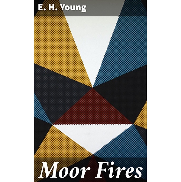 Moor Fires, E. H. Young