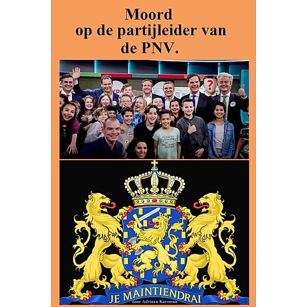 Moord op de partijleider van de PNV., Adriaan Koreman