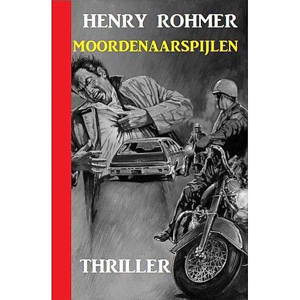 Moordenaarspijlen: Thriller, Henry Rohmer