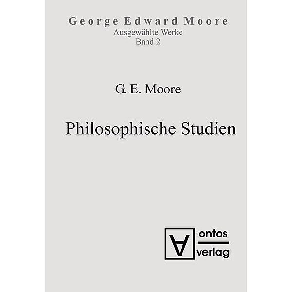 Moore, George Edward: Ausgewählte Schriften - Philosophische Studien, George Edward Moore