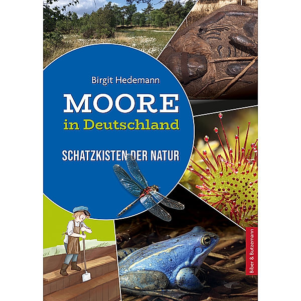 Moore in Deutschland - Schatzkisten der Natur, Birgit Hedemann