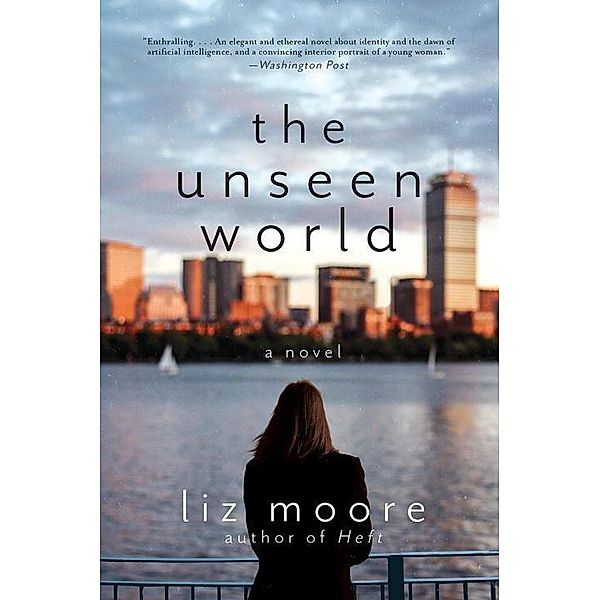 Moore, L: Unseen World, Liz Moore