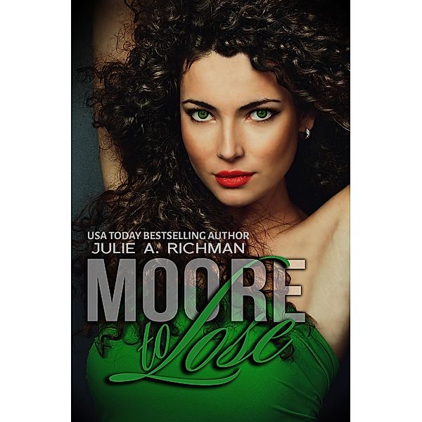 Moore to Lose (Needing Moore Series, #2) / Needing Moore Series, Julie A. Richman