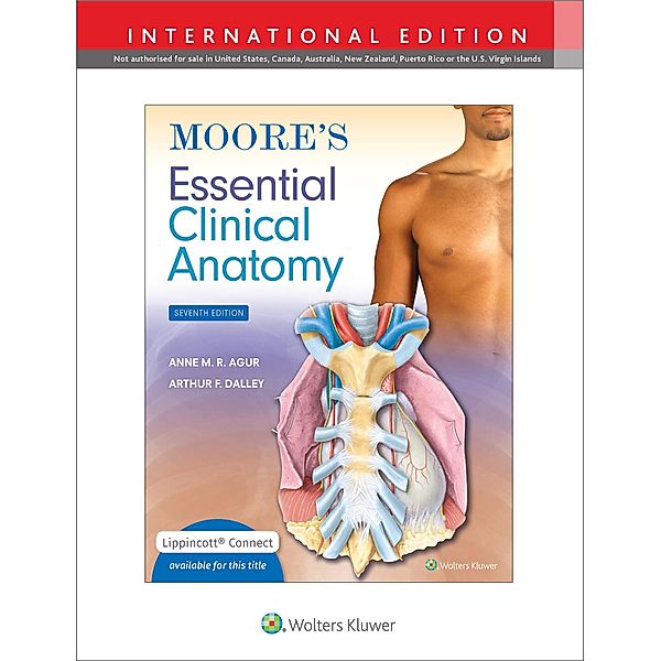 Moore's Essential Clinical Anatomy, Anne M. R. Agur, Arthur F. Dalley II